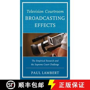 Supreme 4周达 Broadcasting Courtroom The the Court and Television Research Empirical 9780761860051 C... Effects