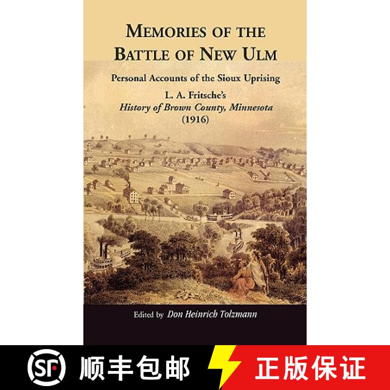 【3-4周达】Memories of the Battle of New Ulm: Personal Accounts of the Sioux Uprising. L. A. Fritsche... [9780788418631]