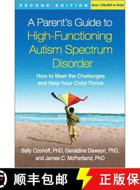 预订 A Parent's Guide to High-Functioning Autism Spectrum Disorder, Second Edition: How to Meet the C... [9781462517473]