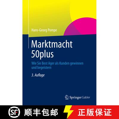 【3-4周达】精装 Marktmacht 50plus: Wie Sie Best Ager als Kunden gewinnen und begeistern (3., korr. Au... [9783658009021]