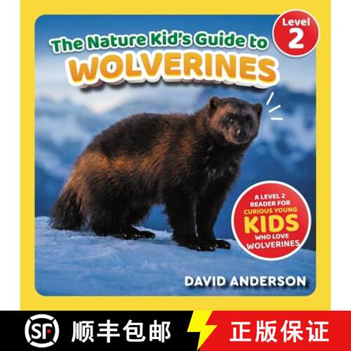 【3-4周达】The Nature Kid's Guide to Wolverines: A Level 2 Reader for Curious Young Kids Who Love Wol... [9798898181390]