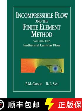 【3-4周达】Incompressible Flow & The Finite Element Method - Isothermal Laminar Flow V 2 [Wiley机械工程] [9780471492504]