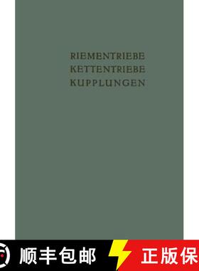 【3-4周达】Riementriebe, Kettentriebe, Kupplungen : Vorträge und Diskussionsbeiträge der Fachtagung... [9783663009832]