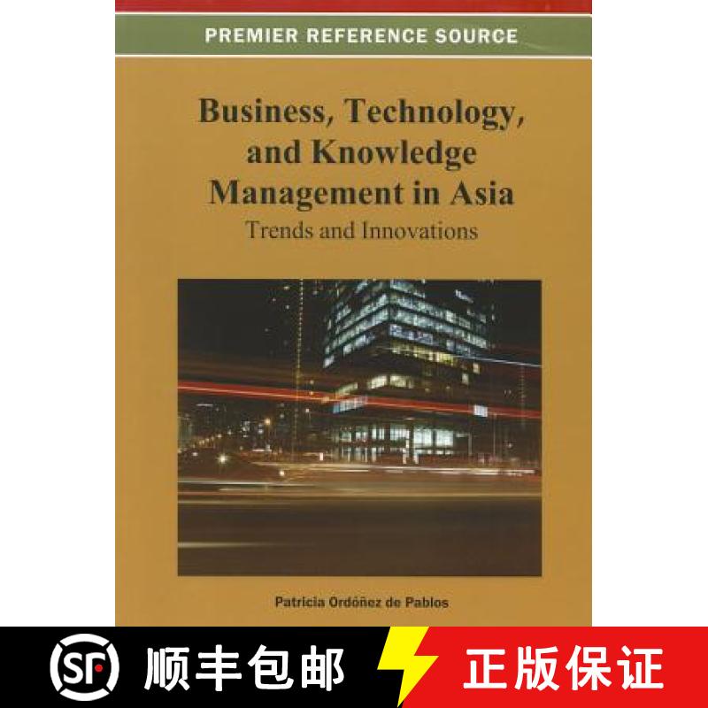 【3-4周达】Business, Technology, and Knowledge Management in Asia: Trends and Innovations [9781466626522]