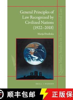 预订 General Principles of Law Recognized by Civilized Nations (1922-2018): The Evolution of the Thir... [9789004375062]