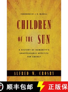 【3-4周达】Children of the Sun: A History of Humanity's Unappeasable Appetite for Energy [9780393931532]