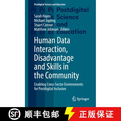 【3-4周达】精装 Human Data Interaction, Disadvantage and Skills in the Community : Enabling Cross-Sec... [9783031318740]