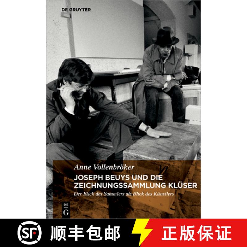 【3-4周达】Joseph Beuys Und Die Zeichnungssammlung Klüser: Der Blick Des Sammlers ALS Blick Des Kün... [9783110463293]
