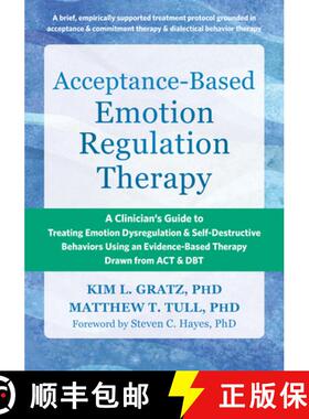 【3-4周达】Acceptance-Based Emotion Regulation Therapy: A Clinician’s Guide to Treating Emotion Dysr... [9781648483622]