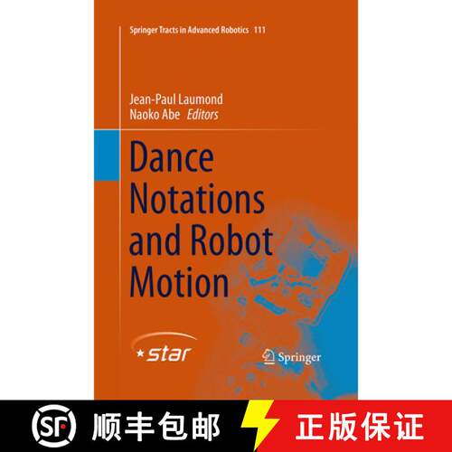【3-4周达】Dance Notations and Robot Motion (Softcover reprint of the original 1st ed. 2016) [9783319369327]