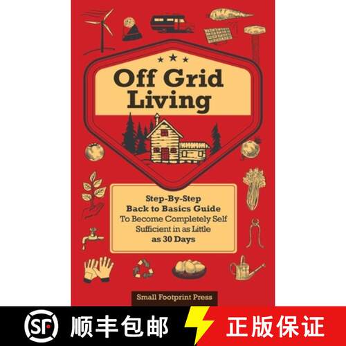【3-4周达】Off Grid Living: A STEP-BY-STEP, BACK TO BASICS GUIDE TO BECOME COMPLETELY SELF-SUFFICIENT... [9781804211298]