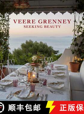 【3-4周达】Veere Grenney: Seeking Beauty: A Revered English Interior Designer Welcomes Us Into His Th... [9780865654334]