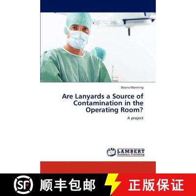 预订 Are Lanyards a Source of Contamination in the Operating Room? [9783847316459]
