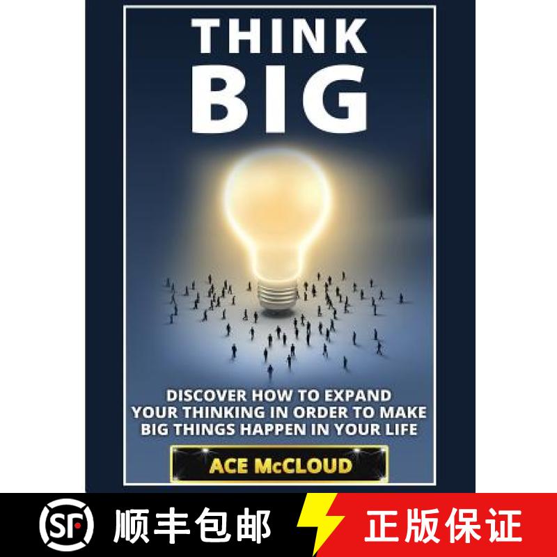 【3-4周达】Think Big: Discover How To Expand Your Thinking In Order To Make Big Things Happen In Your... [9781640482043]