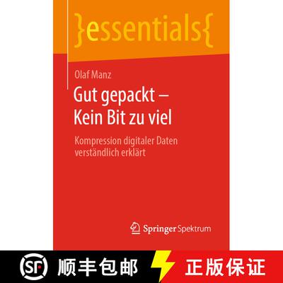 【3-4周达】Gut gepackt - Kein Bit zu viel : Kompression digitaler Daten verständlich erklärt (1. Au... [9783658312152]