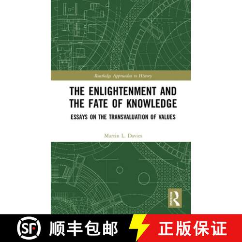 【3-4周达】精装 The Enlightenment and the Fate of Knowledge : Essays on the Transvaluation of Values [9780367086893]