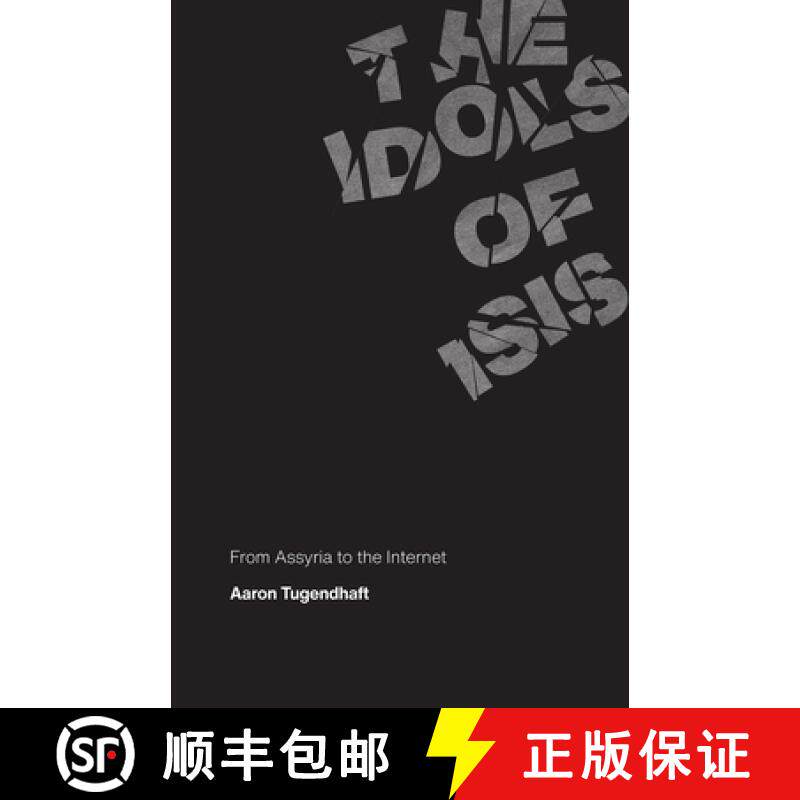 【3-4周达】The Idols of ISIS: From Assyria to the Internet [9780226737560]