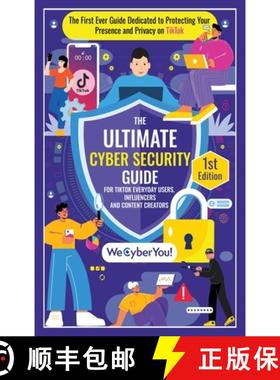 预订 The Ultimate Cyber Security Guide for Tiktok Everyday Users, Influencers and Content Creators: T... [9781763652828]