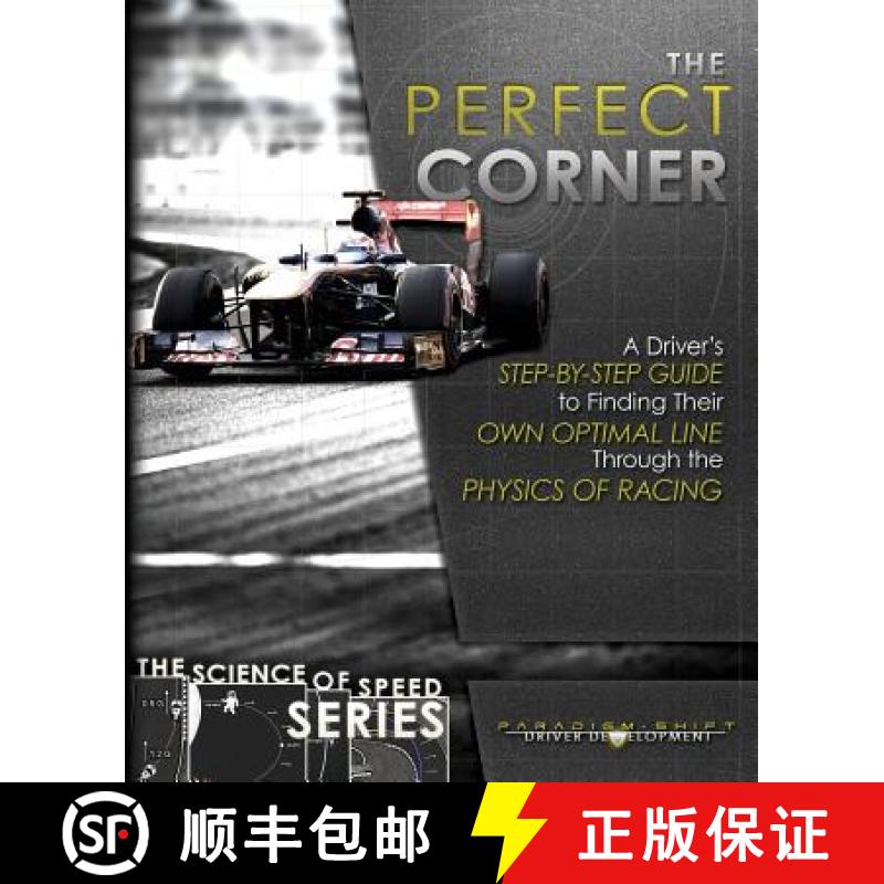 【3-4周达】The Perfect Corner: A Driver's Step-by-Step Guide to Finding Their Own Optimal Line Throug... [9780997382426]