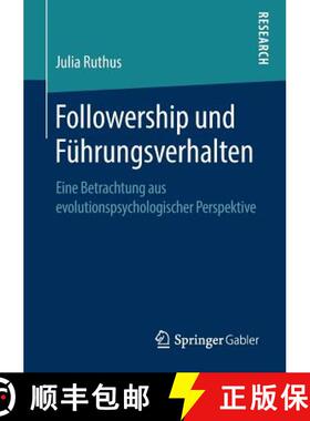 【3-4周达】Followership und Führungsverhalten : Eine Betrachtung aus evolutionspsychologischer Persp... [9783658260002]