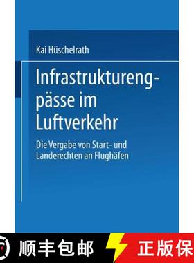 【3-4周达】Infrastrukturengpässe im Luftverkehr : Die Vergabe von Start- und Landerechten an Flughäfen [9783824467730]