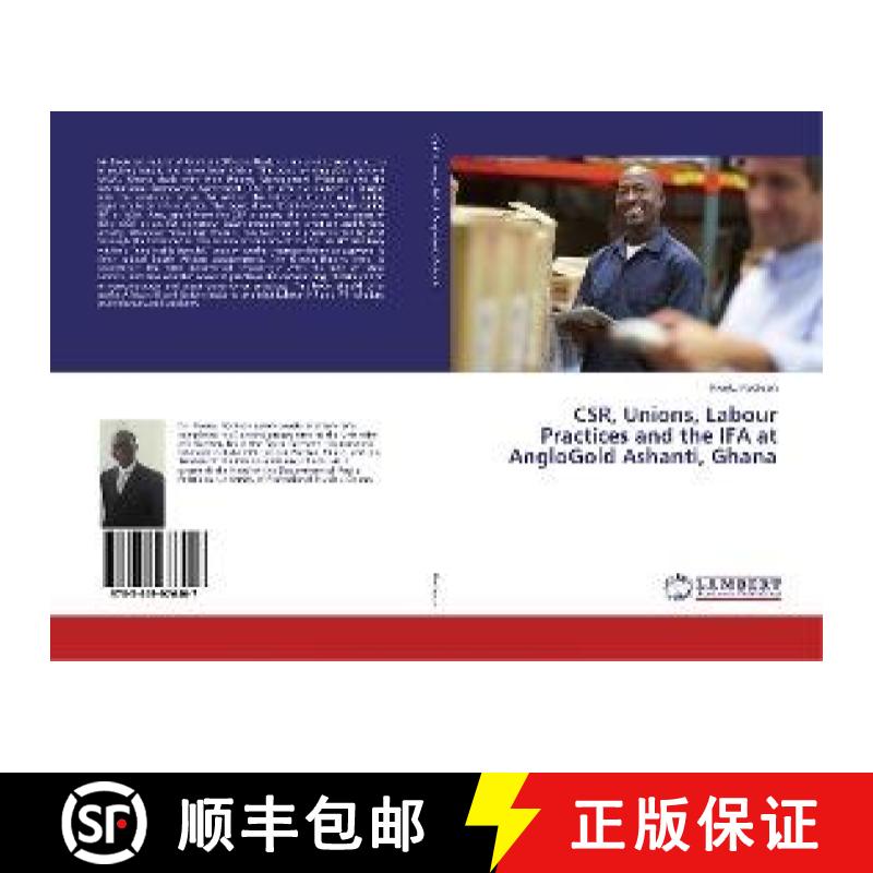 预订 CSR, Unions, Labour Practices and the IFA at AngloGold Ashanti, Ghana [9783659976407]