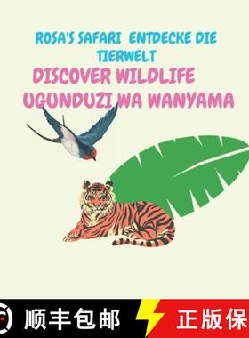 【3-4周达】Rosa's Safari Entdecke die Tierwelt: Discover Wildlife      Ugunduzi wa Wanyam [9783000758393]