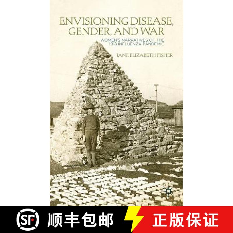 【3-4周达】Envisioning Disease, Gender, and War: Women's Narratives of the 1918 Influenza Pandemic [9780312234492]
