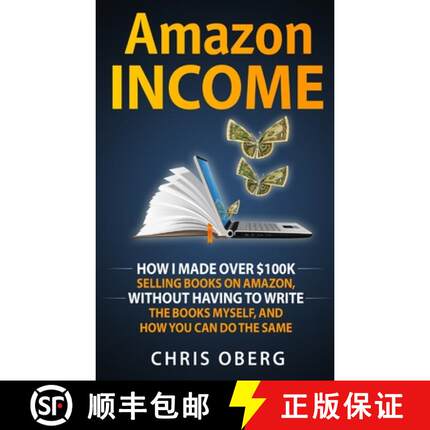 【3-4周达】Amazon Income : How I Made Over $100K Selling Books On Amazon, Without Having To Write The... [9789198681437]