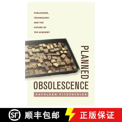 【3-4周达】Planned Obsolescence – Publishing, Technology, and the Future of the Academy [9780814727881]