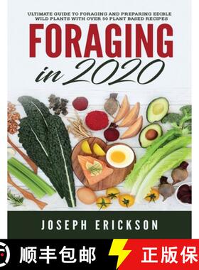 【3-4周达】Foraging in 2020: The Ultimate Guide to Foraging and Preparing Edible Wild Plants With Ove... [9781951764838]