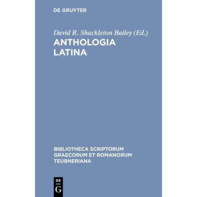 【4周达】Anthologia Latina, Pars I: Carmina in Codicibus Scripta, Fasc. 1: Libri Salmasiani Aliorumqu... [9783598710308]