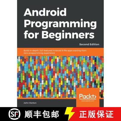 预订 Android Programming for Beginners - Second Edition: Build in-depth, full-featured Android 9 Pie ... [9781789538502]