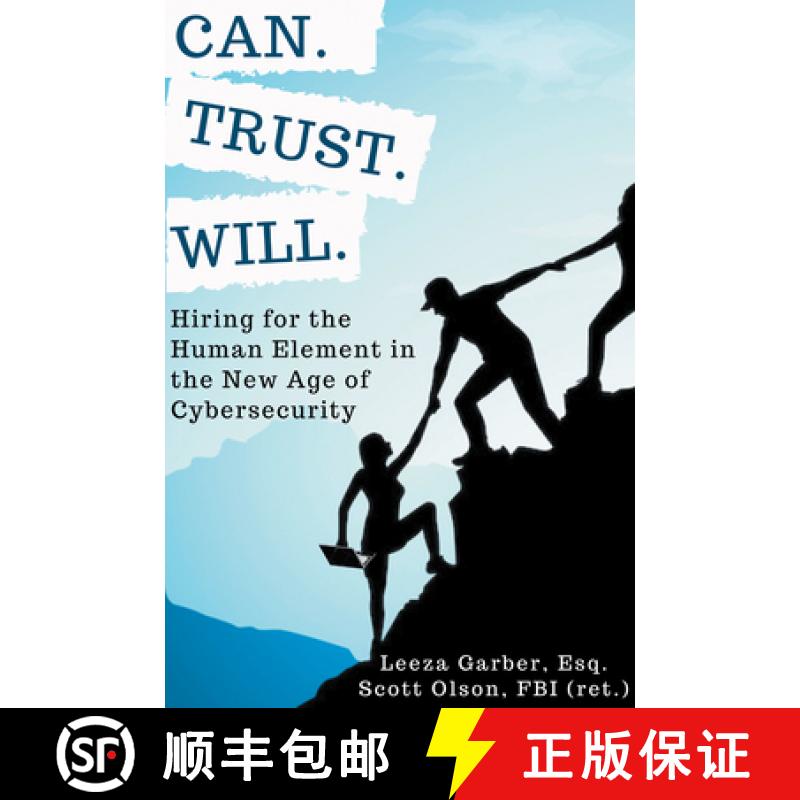 【3-4周达】Can. Trust. Will.: Hiring for the Human Element in the New Age of Cybersecurity [9781637421673]