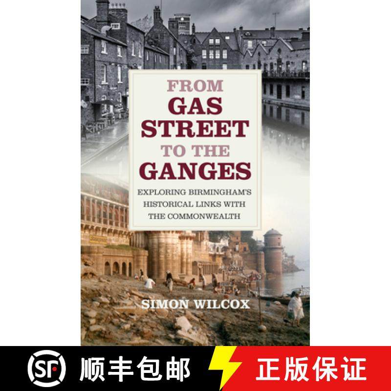 【3-4周达】From Gas Street to the Ganges: Exploring Birmingham's Historical Links with the Commonwealth [9780750993340]