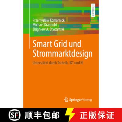 【3-4周达】Smart Grid und Strommarktdesign: Unterstützt durch Technik, IKT und KI [9783658505981]
