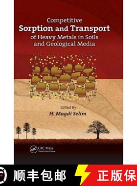 【3-4周达】Competitive Sorption and Transport of Heavy Metals in Soils and Geological Media [9781138073395]