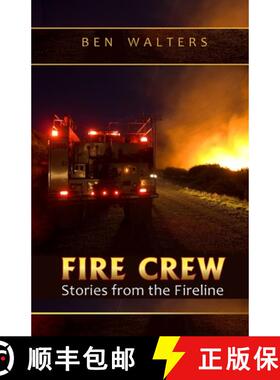【3-4周达】Fire Crew: Stories from the Fireline [9780615552484]