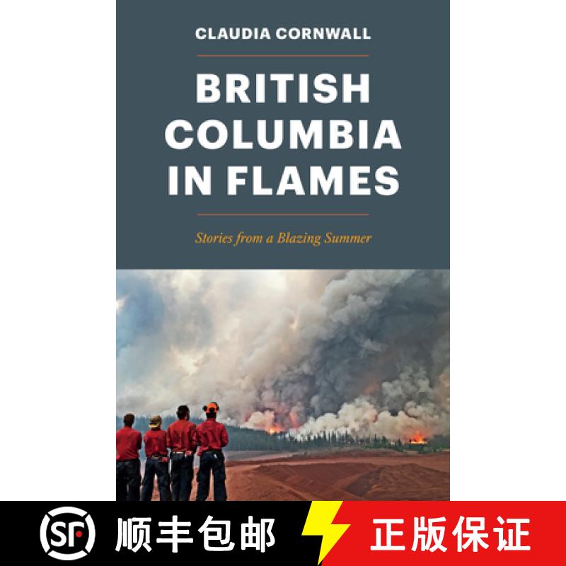 【3-4周达】British Columbia in Flames : Stories from a Blazing Summer [9781550178944]