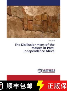 预订 The Disillusionment of the Masses in Post-Independence Africa [9783659432187]