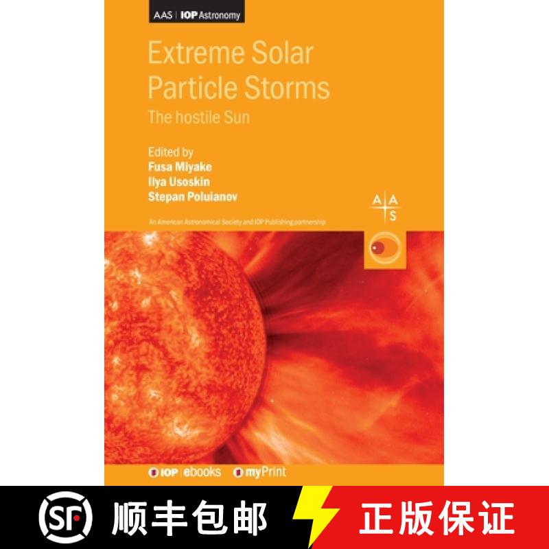 【3-4周达】Extreme Solar Particle Storms : The hostile Sun [9780750322331]