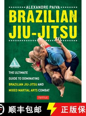 【3-4周达】Brazilian Jiu-Jitsu: The Ultimate Guide to Dominating Brazilian Jiu-Jitsu and Mixed Martia... [9780804842754]