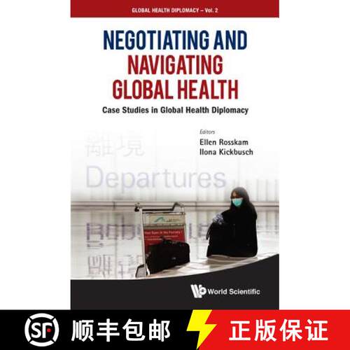 预订 Negotiating And Navigating Global Health: Case Studies In Global Health Diplomacy [9789814368032]