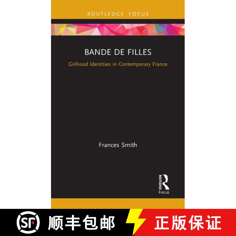 【3-4周达】Bande de Filles: Girlhood Identities in Contemporary France [9781032570303]