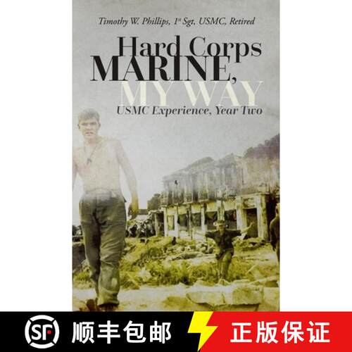 【3-4周达】Hard Corps Marine, My Way: USMC Experience, Year Two [9798822911420]