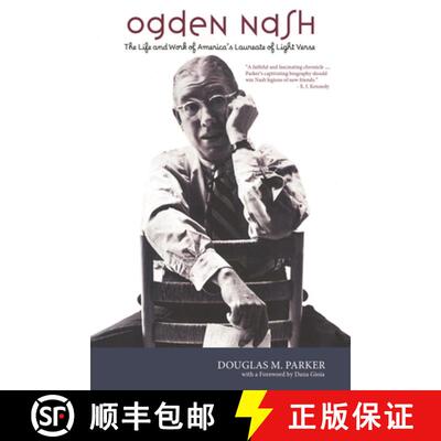 【3-4周达】Ogden Nash : The Life and Work of America's Laureate of Light Verse [9781566637299]