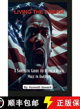 【3-4周达】Living The Dream A Sarcastic Guide to Being a Black Male in America: Living The Dream [9781312794900]