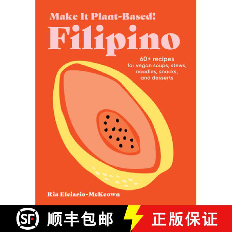 【3-4周达】Make It Plant-Based! Filipino: 60+ Recipes for Vegan Soups, Stews, Noodles, Snacks, and De... [9781523525621]