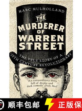 【3-4周达】The Murderer of Warren Street : The True Story of a Nineteenth-Century Revolutionary [9781786090263]