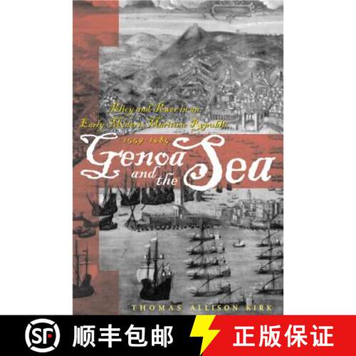 【3-4周达】Genoa and the Sea – Policy and Power in an Early Modern Maritime Republic, 1559–1684 [9781421409665]